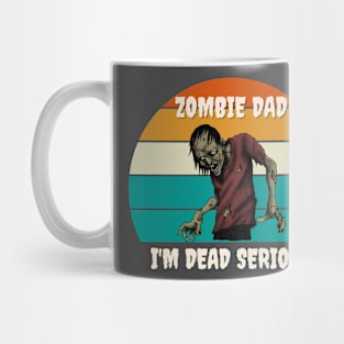 Zombie Dad, I'm Dead Serious Mug